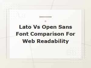 Lato vs Open Sans: a Web Readability Comparison